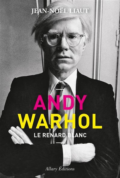 Andy Warhol : le renard blanc