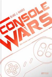 Console wars : Sega vs Nintendo : la guerre qui a bouleversé le monde vidéoludique. Vol. 2