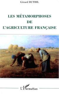 Les métamorphoses de l'agriculture française