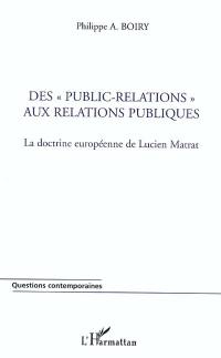 Des public-relations aux relations publiques : la doctrine européenne de Lucien Matrat