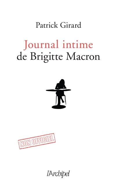 Journal intime de Brigitte Macron : 2017-2020 : non officiel