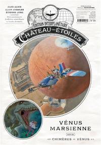 Les chimères de Vénus. Vol. 18. Vénus marsienne. Les chimères de Vénus : partie 6