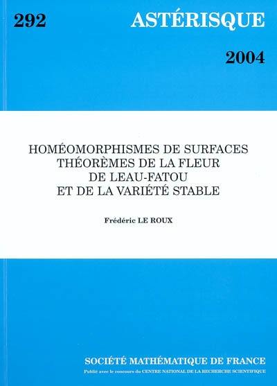 Astérisque, n° 292. Homéomorphismes de surfaces : théorèmes de la fleur de Leau-Fatou et de la variété stable