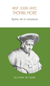 Neuf jours avec Thomas More : apôtre de la conscience