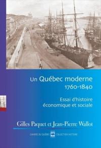 Cahiers du Québec. Histoire. Vol. CQ149. Un Québec moderne, 1760-1840 : essai d'histoire économique et sociale
