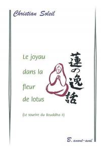 Le sourire du Bouddha. Vol. 2. Le joyau dans la fleur de lotus