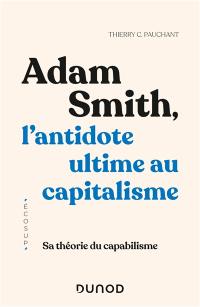 Adam Smith, l'antidote ultime au capitalisme : sa théorie du capabilisme