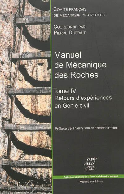 Manuel de mécanique des roches. Vol. 4. Retours d'expériences en génie civil