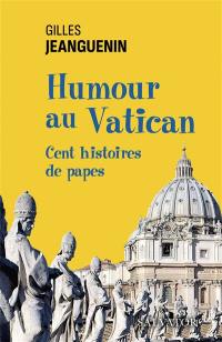 Humour au Vatican : cent histoires de papes