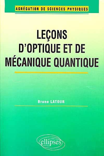 Leçons d'optique et de mécanique quantique