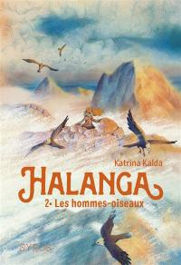 Halanga. Vol. 2. Les hommes-oiseaux