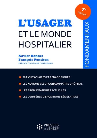 L'usager et le monde hospitalier : 50 fiches pour mieux comprendre le fonctionnement hospitalier