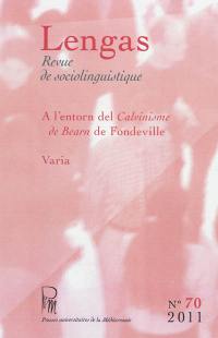 Lengas, n° 70. A l'entorn del calvinisme de Bearn de Fondeville : actes de la jornada d'estudis de Tolosa 16 de genièr de 2010