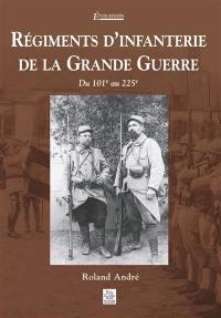 Régiments d'infanterie de la Grande Guerre : du 101e au 225e