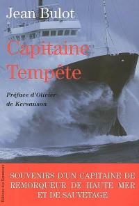 Capitaine Tempête : souvenirs d'un capitaine de remorqueur de haute mer et de sauvetage