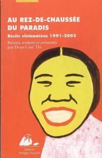 Au rez-de-chaussée du paradis : récits vietnamiens 1991-2003