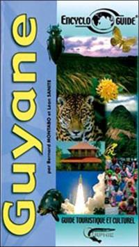 Guyane : guide touristique et culturel