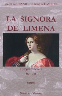 Cinquecento. Vol. 3. La signora de Limena : 1524-1531 : roman historique