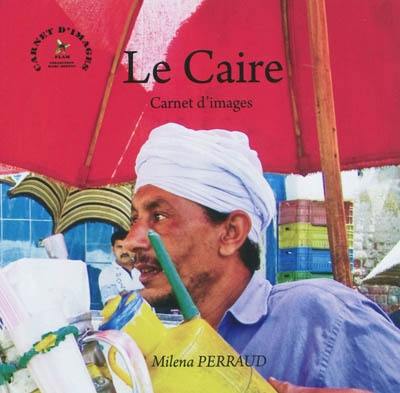 Le Caire : carnet d'images