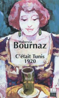 C'était Tunis 1920 : récit de vie