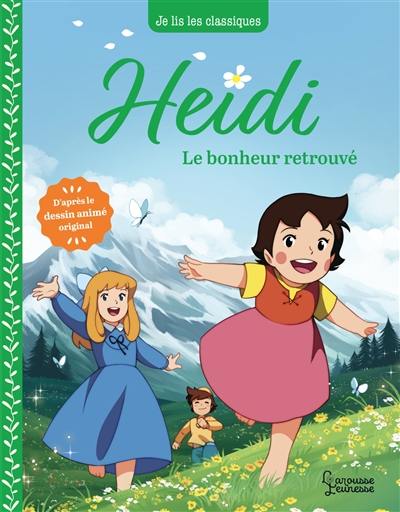 Heidi. Vol. 3. Le bonheur retrouvé