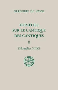 Homélies sur le Cantique des cantiques. Vol. 2. Homélies VI-X