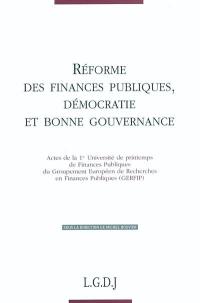 Réforme des finances publiques, démocratie et bonne gouvernance : actes de la 1re Université de printemps de Finances publiques du Groupement européen de recherches en finances publiques (GERFIP)
