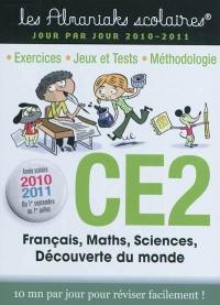 CE2, français, maths, sciences, découverte du monde : 1er septembre 2010 au 1er juillet 2011 : 10 mn par jour pour réviser facilement !