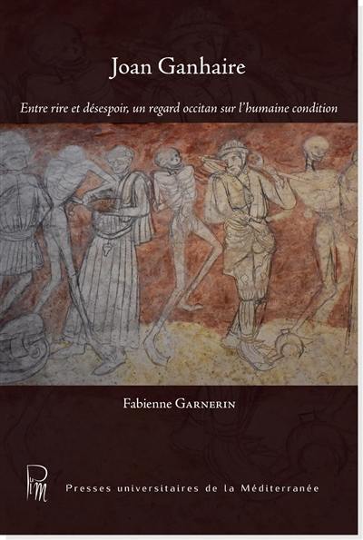 Joan Ganhaire : entre rire et désespoir, un regard occitan sur l'humaine condition
