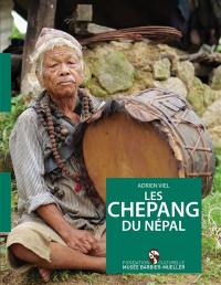 Les Chepang du Népal : étude socio-culturelle des pratiques rituelles d'une ancienne société de chasseurs-cueilleurs et de leurs chamanes
