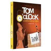 Tom O'Clock : le détective du temps. Vol. 3. Le papyrus volé