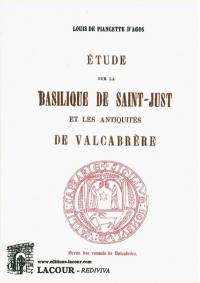 Etude sur la basilique de Saint-Just : et les antiquités de Valcabrère