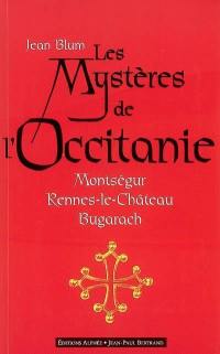 Les mystères de l'Occitanie : Montségur, Rennes-le-Château, Bugarach