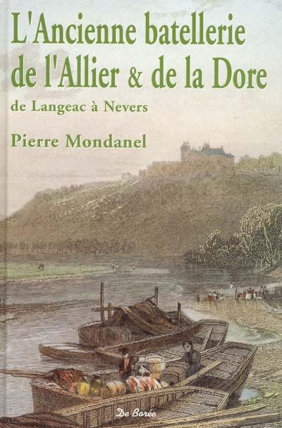 L'ancienne batellerie de l'Allier et de la Dore : de Langeac à Nevers
