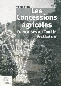 Les concessions agricoles françaises au Tonkin de 1884-1918