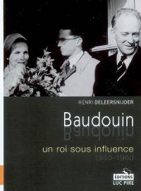 Baudouin, un roi sous influence : 1950-1960