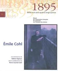 Mille huit cent quatre-vingt-quinze : revue d'histoire du cinéma, n° 53. Emile Cohl