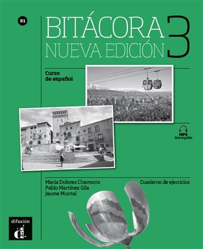 Bitacora 3 : curso de espanol B1 : cuaderno de ejercicios