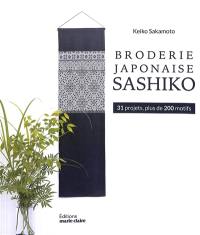 La broderie sashiko : à points comptés : 31 projets avec 80 motifs kogin et 200 motifs hishizashi