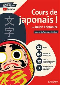 Cours de japonais !. Vol. 1. Apprendre l'écriture