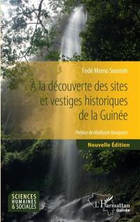 A la découverte des sites et vestiges historiques de la Guinée
