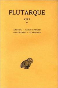 Vies. Vol. 5. Aristide-Caton l'Ancien *** Philopoemen-Flamininus