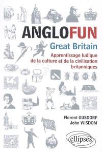Anglofun, Great-Britain : apprentissage ludique de la culture et de la civilisation britanniques