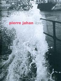 Pierre Jahan : libre cours