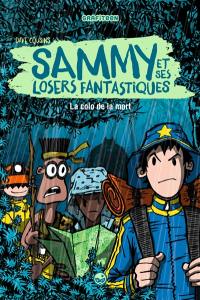 Sammy et ses losers fantastiques. Vol. 2. La colo de la mort