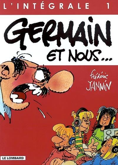 Germain et nous : l'intégrale. Vol. 1