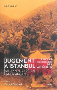 Jugement à Istanbul : le procès du génocide des Arméniens