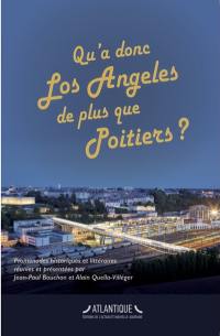 Qu'a donc Los Angeles de plus que Poitiers ? : promenades historiques et littéraires