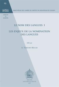 Le nom des langues. Vol. 1. Les enjeux de la nomination des langues