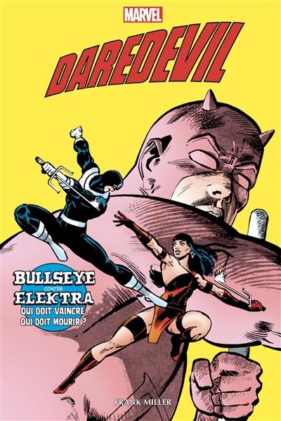Daredevil : Bullseye contre Elektra : qui doit vaincre, qui doit mourir ?